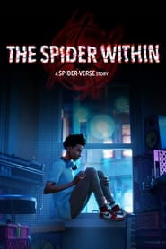 The Spider Within: A Spider-Verse Story 🎬