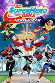 DC Super Hero Girls: Hero of the Year 🎬