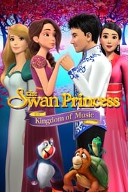 The Swan Princess: Kingdom of Music 🎬