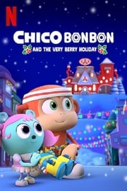 Chico Bon Bon and the Very Berry Holiday 🎬