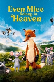 Even Mice Belong in Heaven 🎬