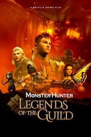 Monster Hunter: Legends of the Guild 🎬