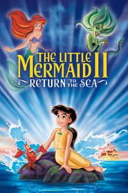 The Little Mermaid II: Return to the Sea 🎬